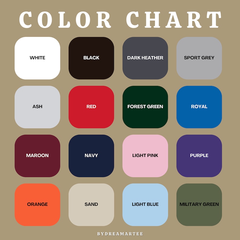 May include: Color chart with 16 different color swatches. The colors are: white, black, dark heather, sport grey, ash, red, forest green, royal, maroon, navy, light pink, purple, orange, sand, light blue, and military green.