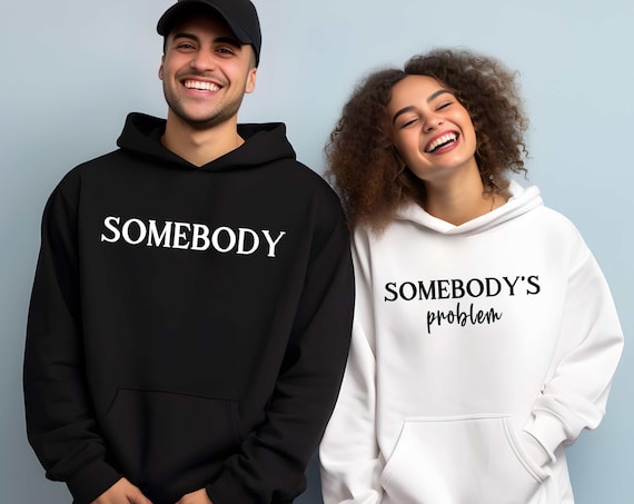 Somebody's Problem Couples Matching Hoodie, Somebody Couple Hoodie, Hoodie for Wife, Funny Couple Hoodies, Couple Matching Hoodies