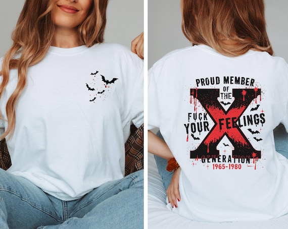 Halloween Gen X Shirt, Halloween Proud Member Fck Your Feelings Generation Shirt, Funny Halloween T-Shirt, Halloween Adult Humor T-Shirt