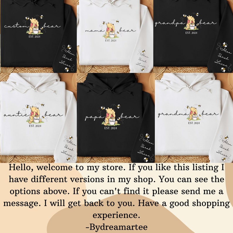 May include: Six different color variations of a hooded sweatshirt with a Winnie the Pooh inspired design. The sweatshirts feature a cartoon image of Winnie the Pooh holding a jar of honey with bees flying around him. The text on the sweatshirts reads "custom bear", "mama bear", "grandpa bear", "auntie bear", "papa bear", and "grandma bear". Each sweatshirt also includes the text "EST. 2024".