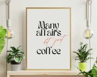 Coffee Wall Art | Digital Download Coffee Print | Coffee Gifts | Digital Downloads | Digital Prints |  Many Affairs But First Coffee | White