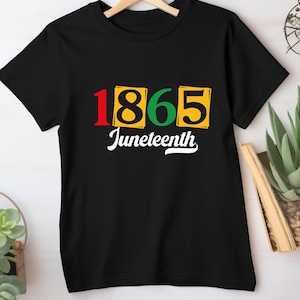 Juneteenth 1865 | Celebrate Freedom & Emancipation | Black History Month Shirt | Black Lives Matter Shirts | Black History is Strong Shirt |