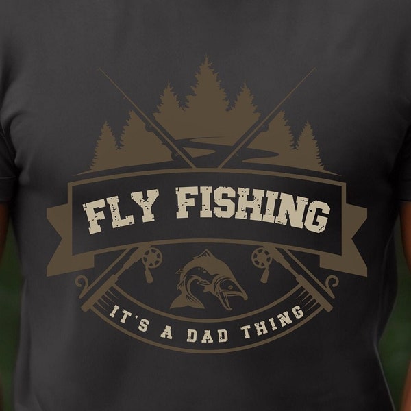 Fly Fishing Shirt Fly Fishing Dad Shirt  Fishing Gift Dad T Shirt Fishing Tee Fly Fishing Top fly fishing gift men Fly Fishing T-Shirt Men's