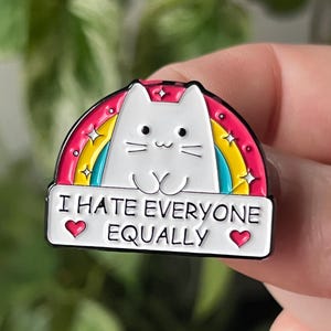 Funny Cat Enamel Pin, I Hate Everyone Equally, Rainbow Pin