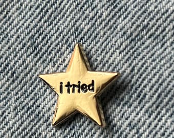 I Tried Gold Star Enamel Pin - Funny Pinback Badge
