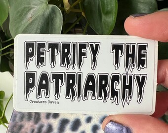 gothic stickers black and white removable goth decals "Petrify the patriarchy"