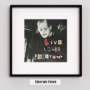 May include: Black and white photo of a man with a serious expression. The man is wearing a dark shirt and has a cut on his forehead. The text "live laugh lobotomy" is printed in red and white letters on a black background.