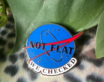 Funny NASA Enamel Pin: Earth is Not Flat - Science Badge