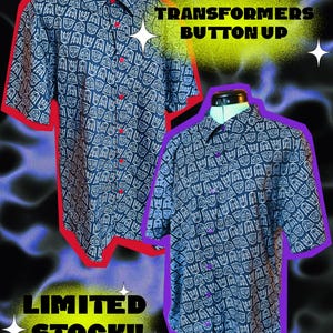 May include: Two blue short-sleeved button-up shirts with a white Transformers logo pattern. The text "TRANSFORMERS BUTTON UP" is in yellow text on a black background. The text "LIMITED STOCK!" is in yellow text on a black background.