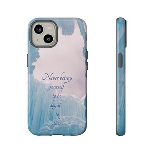 Never Betray Yourself Phone Case, Quote Phone Cover, Inspirational Phone Sleeve, Motivational Gift, Loyal to Others, Gift for Him