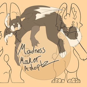May include: Illustration of a cartoon creature with brown and white wings, a dark brown body, and a light brown belly. The text "Madness Maker Adoptz" is written in black cursive. The background is a light orange color.