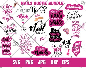 Nails Quotes SVG Bundle, Nail Artist SVG Cut File, Girl Hand Svg, Nail art Cut file, Nail Polish Svg, Nail Svg, Nails Saying Quote, Digital