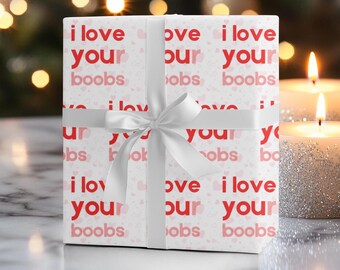 Funny Gift Wrap Naughty Wrapping Paper for Wife Girlfriend Hilarious Anniversary Birthday Valentines Gift Wrap I Love You Boobs