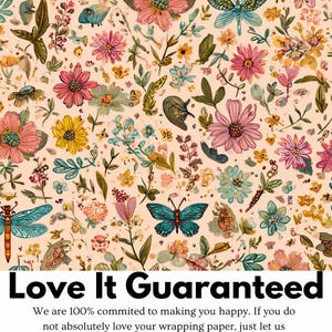 May include: Wrapping paper with a floral and butterfly pattern in shades of pink, yellow, blue, and green on a cream background. The text "Love It Guaranteed" is at the bottom.