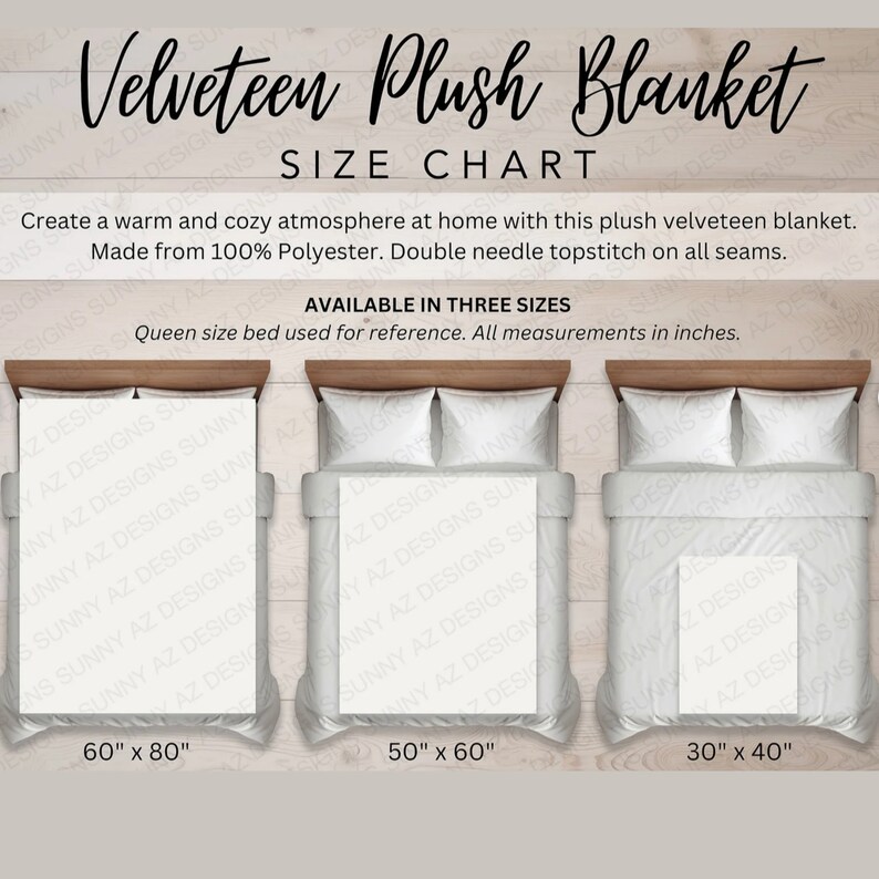 May include: A size chart for a velveteen plush blanket. The chart shows three sizes: 60 inches by 80 inches, 50 inches by 60 inches, and 30 inches by 40 inches. The blanket is made from 100% polyester and has double needle topstitching on all seams.