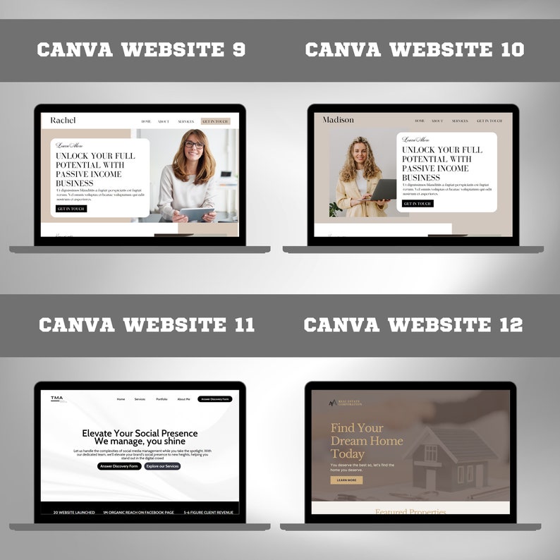 May include: Four laptop computer screens displaying different website designs. The first website is for a business called "Rachel" and features the text "Unlock your full potential with passive income business". The second website is for a business called "Madison" and features the text "Unlock your full potential with passive income business". The third website is for a business called "TAMA" and features the text "Elevate your social presence. We manage, you shine". The fourth website is for a business called "Find Your Dream Home Today" and features a small model house.