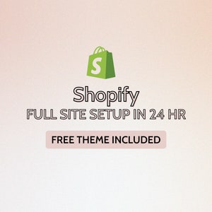 May include: Green Shopify logo with a shopping bag icon. Text reads "Shopify FULL SITE SETUP IN 24 HR FREE THEME INCLUDED"