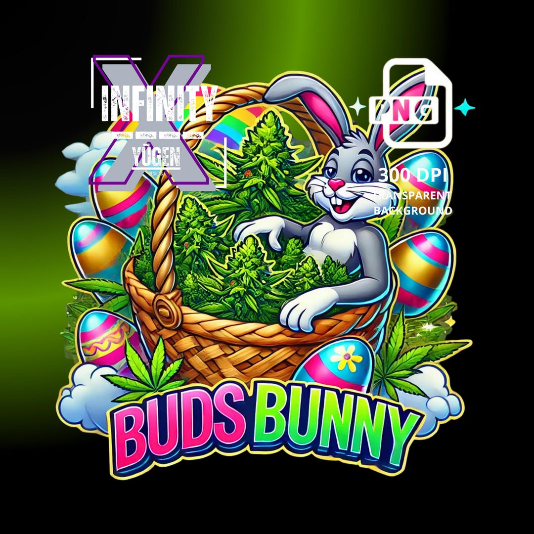 Funny 4:20 Life Buds Bunny Easter Rabbit, Weed Cannabis Stoner Graphic ...