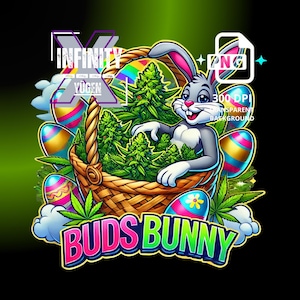 May include: A cartoon bunny rabbit holding a basket full of green marijuana buds. The basket is surrounded by colorful Easter eggs. The text "BUDS BUNNY" is below the basket. The text "INFINITY YUGEN" is in the upper left corner of the image.
