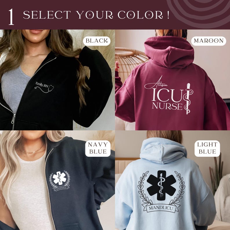 May include: Four different color options for a hooded sweatshirt. The sweatshirt has a zipper and a pocket on the front. The sweatshirt has a variety of designs on the back, including a stethoscope, a star of life, and the words "ICU Nurse".