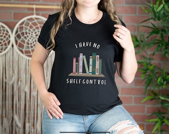 Camicia da lettura, Camicia da libro, Regalo per amante dei libri, Regalo per il bibliotecario, Camicia da libro, Regali per i lettori, Non ho controllo sugli scaffali, Un altro capitolo
