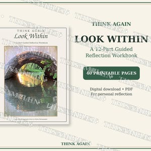 May include: A 12-part guided reflection workbook titled Think Again Look Within. The cover features a photograph of a stone bridge over water. The text includes 40 printable pages and digital download PDF for personal reflection on a light background.