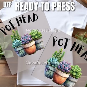 May include: A white t-shirt with a clear transfer sheet on top. The transfer sheet has a design of potted succulents with the text "Pot Head" on it. The design is ready to be pressed onto the t-shirt.