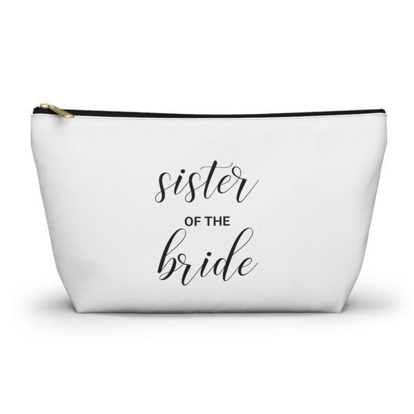 Sister of the Bride Makeup Bag, Gift for Sister, Travel Pouch w T-bottom, Bridal Shower Gift, Gift for Sister, Bride Tribe Gift, Bridesmaid