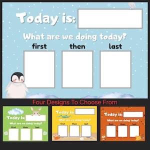 May include: A printable classroom chart with four different designs to choose from. Each design features a different animal and a blank space for the date. The chart is divided into three sections: "first", "then", and "last".