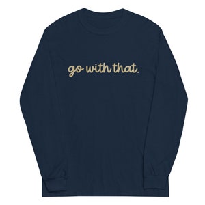 EMDR Therapy | Go With That | Gildan Long-Sleeved Unisex T-Shirt | 3 Color Options | Therapist Gift