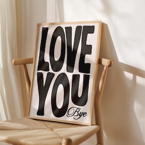 I love you bye wall art, Above door sign hall poster, Love you board, love you poster, trendy decor, live you bye print, love you bye post