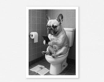 French Bulldog on Toilet Print, Funny Bathroom Wall Art (Digital Download)