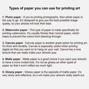 May include: A white background with black text listing five types of paper for printing art. The text includes photo paper, watercolor paper, canvas paper, matte paper, and glossy paper, with descriptions of each.
