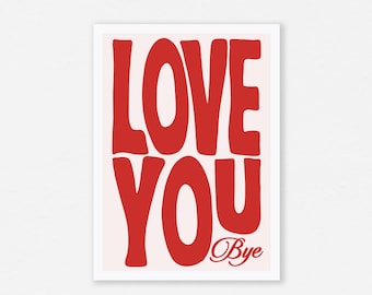 Love You Bye Red Typography Print, Trendy Wall Decor (Digital Download)