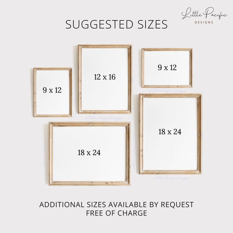 May include: Five framed prints in various sizes, including 9 x 12 inches and 18 x 24 inches, are displayed. The frames are a light wood color, and the text "SUGGESTED SIZES" is at the top. The text "Little Pacific Designs" is also visible.