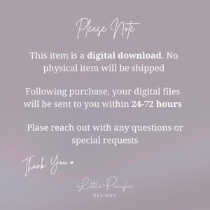 May include: A digital download announcement on a soft purple background. The text reads "Please Note" followed by details about the digital item and delivery timeframe. The image includes the text "Thank You" and the shop name "Little Pacific Designs."