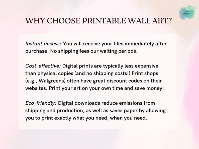May include: Text explaining the benefits of choosing printable wall art. The text highlights instant access, cost-effectiveness, and eco-friendliness. The text also mentions that digital prints are typically less expensive than physical copies and that print shops often have discount codes.