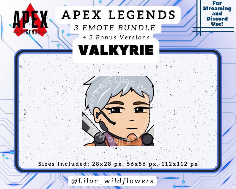 May include: A digital illustration of a female character from the video game Apex Legends. The character is named Valkyrie and has short, grey hair, a headset, and a serious expression. The image is for use on streaming platforms and Discord. The text "APEX LEGENDS 3 EMOTE BUNDLE + 2 Bonus Versions VALKYRIE" is displayed above the character. The text "Sizes Included: 28x28 px, 56x56 px, 112x112 px" is displayed below the character. The text "@Lilac_wildflowers" is displayed below the sizes.