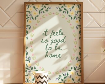 It Feels So Good To Be Home Print, Living Room Wall Art Printable, Cozy Home Quote Decor, Pastel Floral Apartment Wall Art