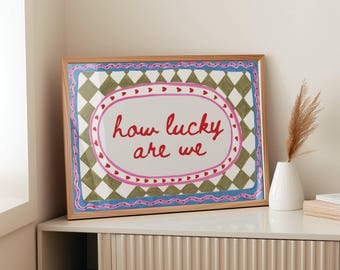 How Lucky Are We Print, Typography Wall Art, Positive Quote Poster, Trendy Dopamine Decor, Coquette Room Art, Preppy Dorm Wall Decor