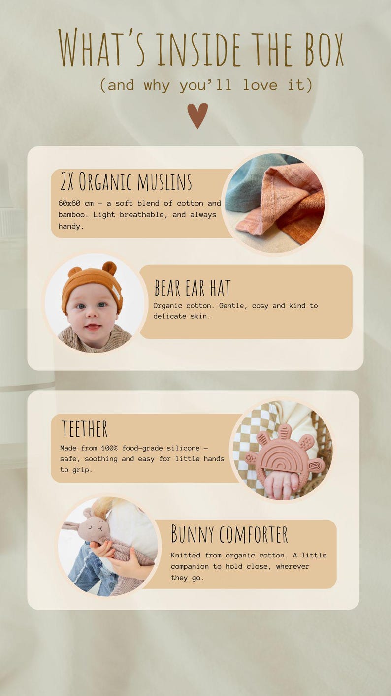 May include: Image showcasing baby essentials, including two 60x60 cm organic muslin cloths, a bear ear hat, a teether, and a bunny comforter. The text reads "What's Inside The Box (and why you'll love it)".