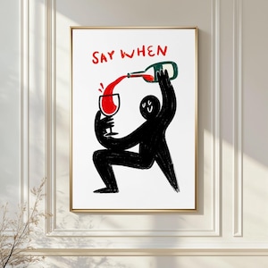 Póster "Dime cuándo" de vino, arte mural divertido sobre vino, ilustración minimalista de bebida, impresión de vertido de líquido rojo, decoración de bar, archivo de arte humorístico para la cocina