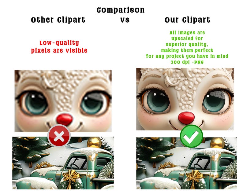 May include: Comparison image showing "other clipart" versus "our clipart". The "other clipart" shows low-quality pixels. "Our clipart" is upscaled for superior quality. The image includes a cartoon deer face and a vintage green truck.