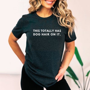 This Totally Has Dog Hair On It Triblend T-Shirt (Unisex)