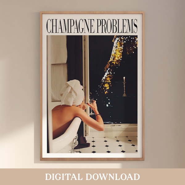Champagne Problems Digital Download, Champagne Problems Print Gift, Barcart Printable Wall Art, Preppy Dorm Decor, Taylor Print, Paris Print