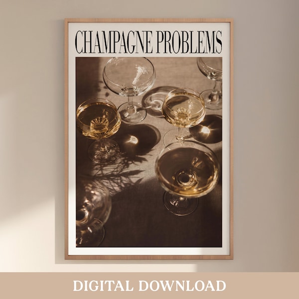 Champagne Problems Digital Download, Champagne Problems Print Gift, Bar Cart Printable Wall Art, Preppy Dorm Decor, Taylor Print