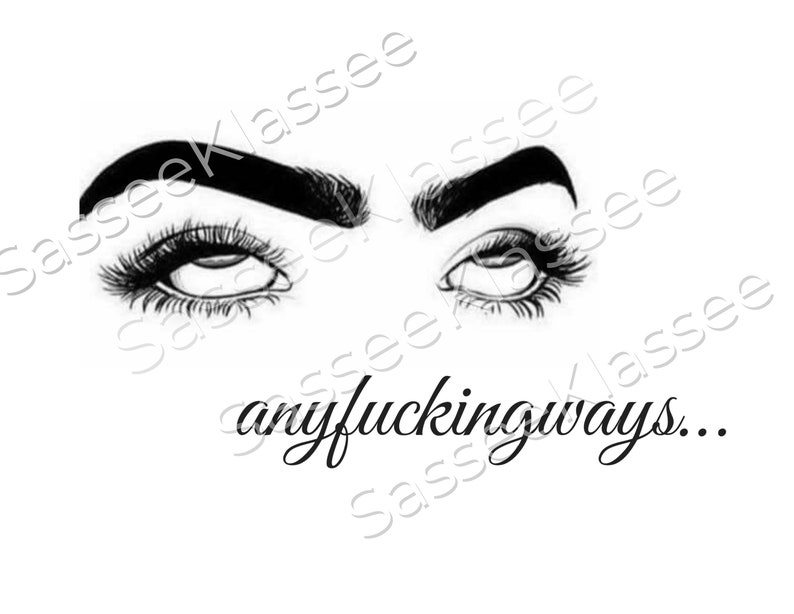 Eye Roll Anyfuckingways Etsy