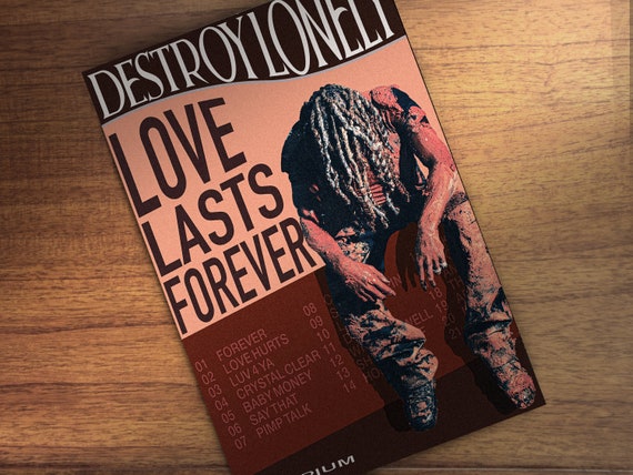 Destroy Lonely Love Lasts Forever Album Poster - Premium