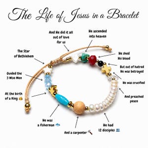 May include: A bracelet titled The Life of Jesus in a Bracelet featuring various beads including a wooden sphere, white pearls, a gold cross, turquoise, red, black, and blue beads, and star-shaped charms on a tan cord with descriptive text labels.