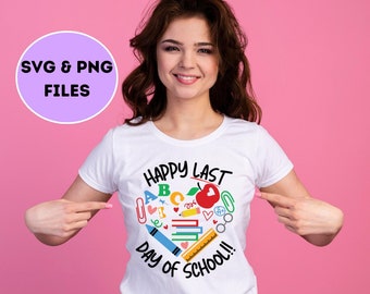 Happy Last Day Of School PNG || Happy Last Day Of School SVG || End of School Year || Last Day of School || Out for Summer Shirt, Heart